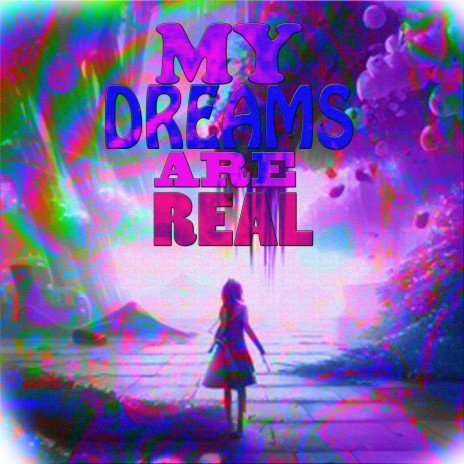 My Dreams Are Real | Boomplay Music