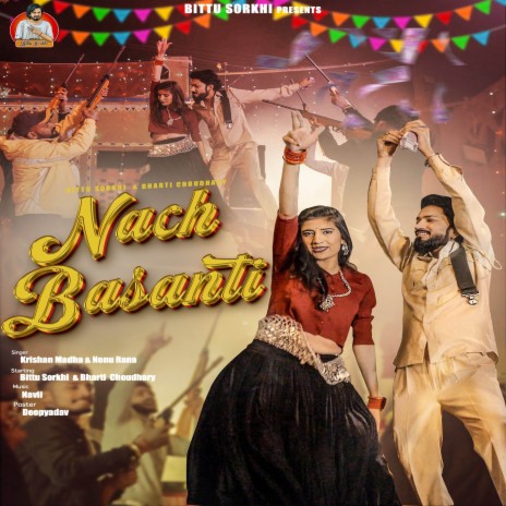 Nach Basanti ft. Bittu Sorkhi, Bharti Choudhary & Nonu Rana