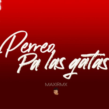 PERREO PA LAS GATAS | Boomplay Music