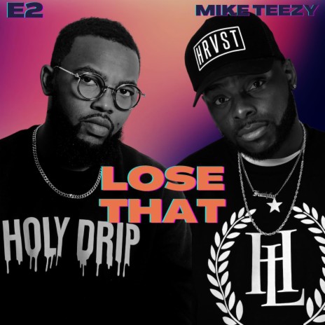 Lose That ft. Mike Teezy | Boomplay Music