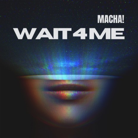 Wait 4 Me | Boomplay Music