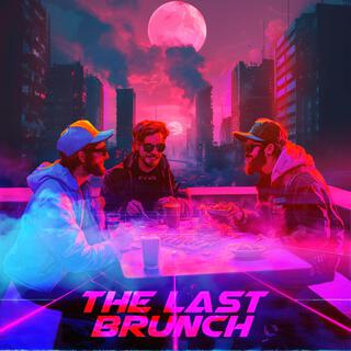 THE LAST BRUNCH