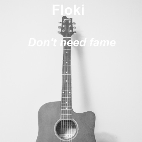 Don't Need Fame | Boomplay Music