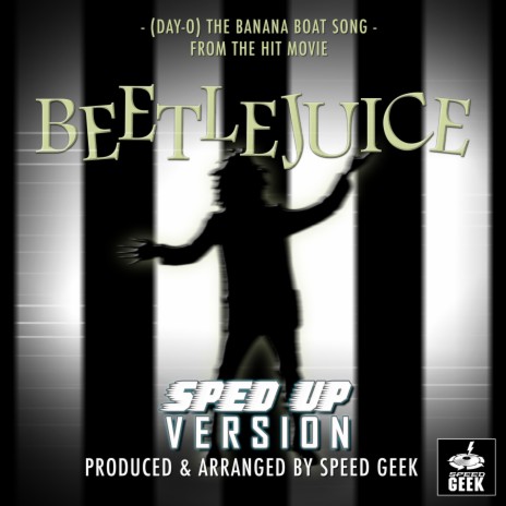 (Day-O) The Banana Boat Song [From Beetlejuice] (Sped-Up Version) | Boomplay Music