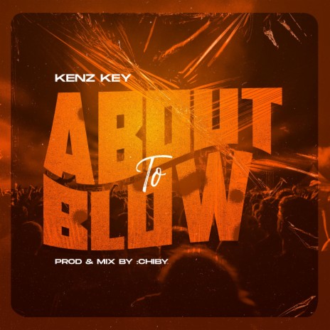 About To Blow | Boomplay Music