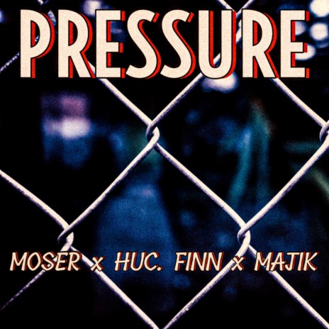 Pressure ft. Huc. Finn & Majik | Boomplay Music