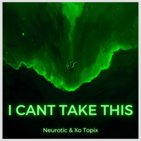 I Can't Take This ft. XO Topix