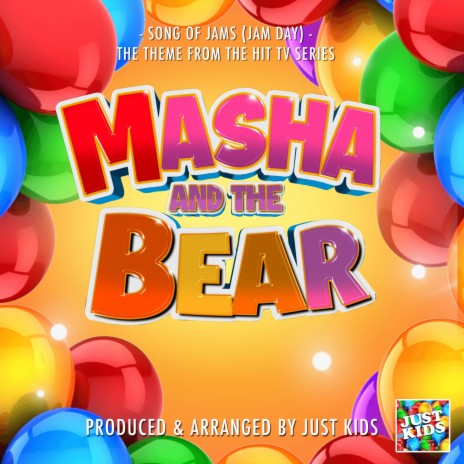 Song of Jams (Jam Day) [From ''Masha And The Bear''] | Boomplay Music