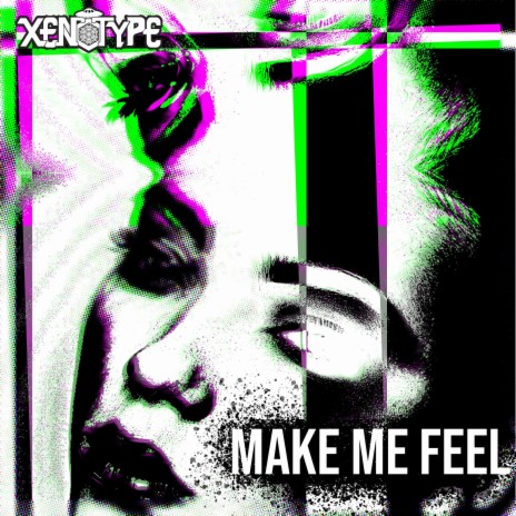 Make Me Feel | Boomplay Music