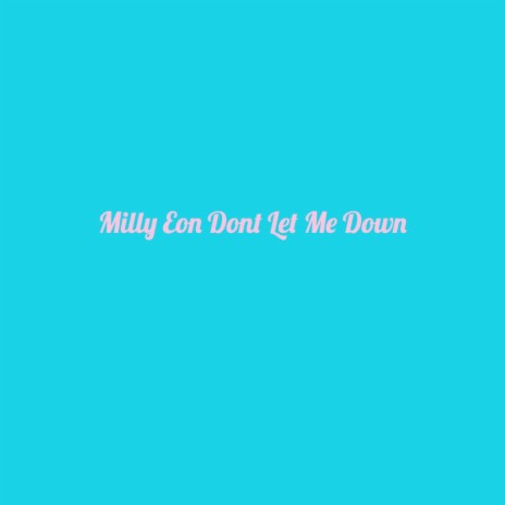 Dont Let Me Down | Boomplay Music