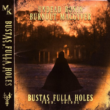 BUSTAS FULLA HOLES ft. Burnout MacGyver | Boomplay Music