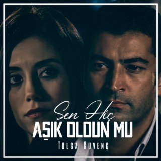 Sen Hiç Aşık Oldun Mu