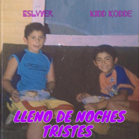 Lleno De Noches Tristes ft. Kidd Kodde