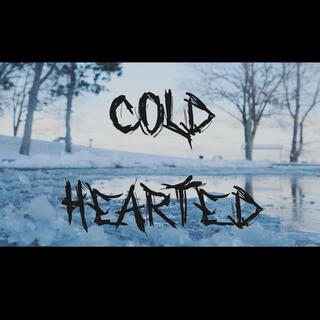 Cold hearted