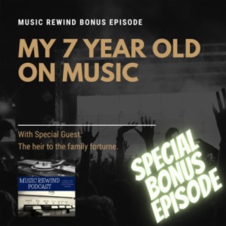 BONUS: My 7 Year Old Talking Music with guest Reed Epley