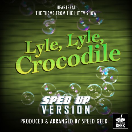 Heartbeat (From ''Lyle, Lyle Crocodile'') (Sped Up) | Boomplay Music