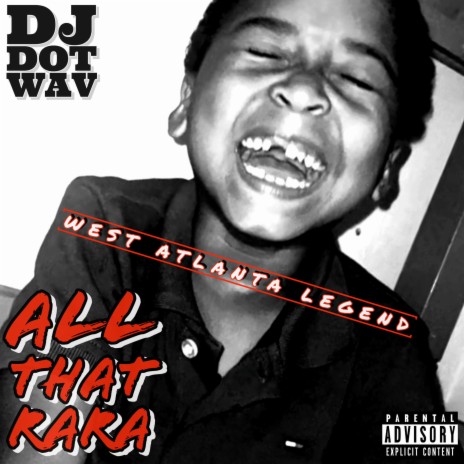 ALL THAT RARA ft. West Atlanta Legend | Boomplay Music