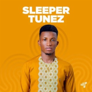 Sleeper Tunez | Boomplay Music