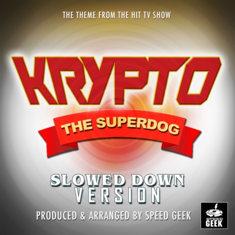 Krypto The Superdog Main Theme (From Krypto The Superdog) (Slowed Down) | Boomplay Music