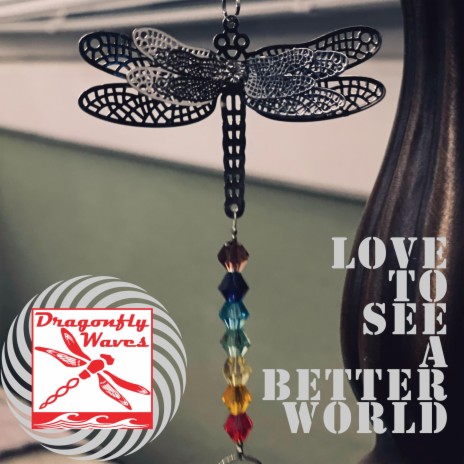 Love To See A Better World | Boomplay Music