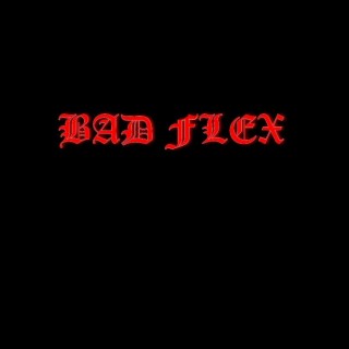 BAD FLEX