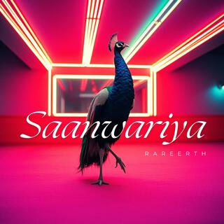 Saanwariya ft. RareErth lyrics | Boomplay Music