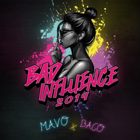 Bad Influence 2019 ft. Baco | Boomplay Music