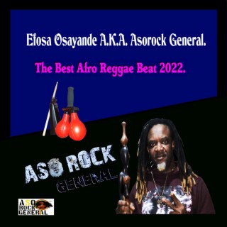 Efosa Osayande AKA Asorock General the Best Afro Reggae Beat 2022.