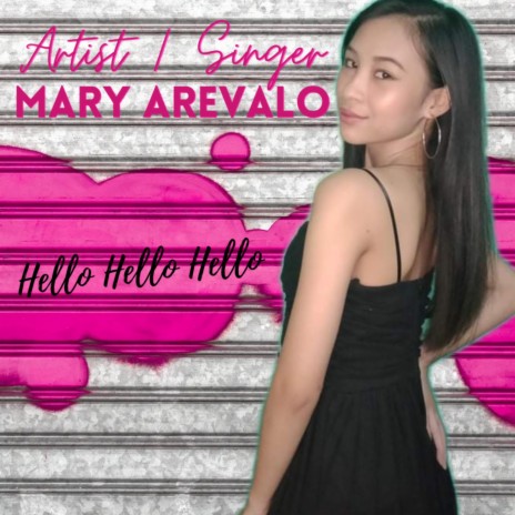 Hello Hello Hello ft. Mary Arevalo | Boomplay Music