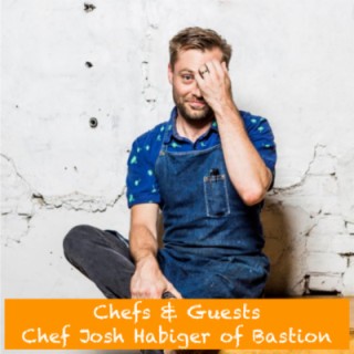 #41 - Chef Josh Habiger of Bastion