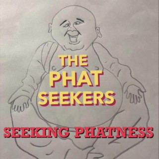 Seeking Phatness