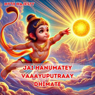 Jai Hanumatey Vaaayuputraay Dhimate lyrics | Boomplay Music