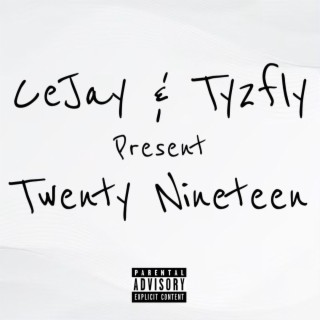 TWENTY NINETEEN ft. Ty2Fly lyrics | Boomplay Music