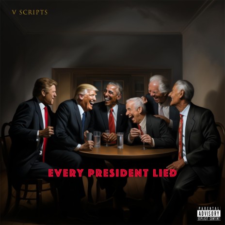 Every President Lied | Boomplay Music