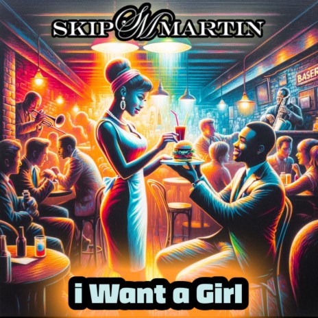 I Want A Girl | Boomplay Music