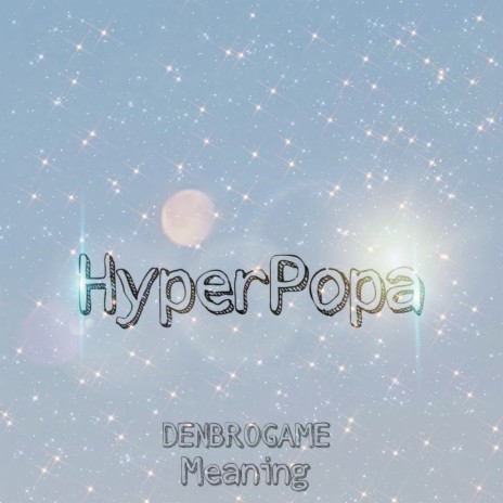Hyperpopa ft. Meaning