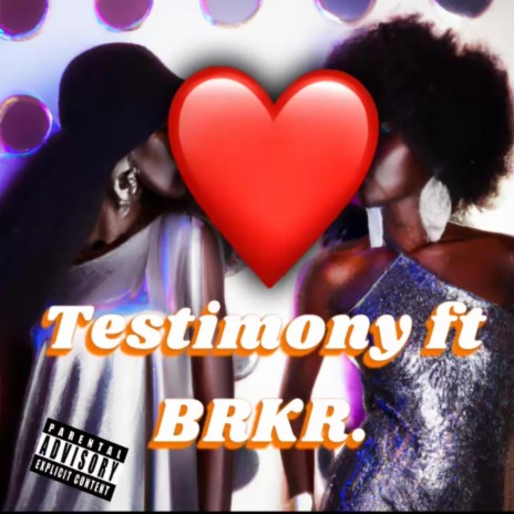 TESTIMONY ft. BRKR. | Boomplay Music