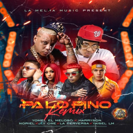 Pa Lo Pino Remix ft. Yaisel LM, Harryson, Yomel El Meloso, Jey One & Noriel | Boomplay Music