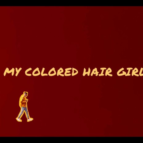 My Colored Hair Girl ft. Rez Beats | Boomplay Music