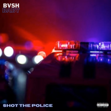 Shot the Police | Boomplay Music