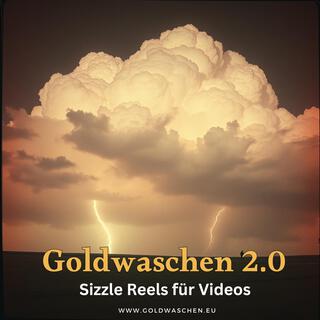 Goldwaschen 2.0 – Sizzle Reels für Videos