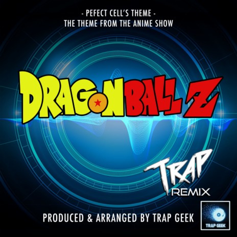 Perfect Cell's Theme (From Dragon Ball Z) (Trap Version)