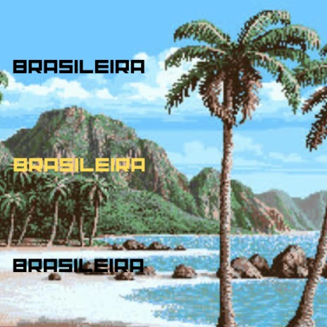 BRASILEIRA | Boomplay Music