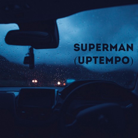 Superman (Uptempo) | Boomplay Music