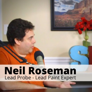 Lead Based Paint - What's The Real Risk With Lead Paint Expert, Neil Roseman