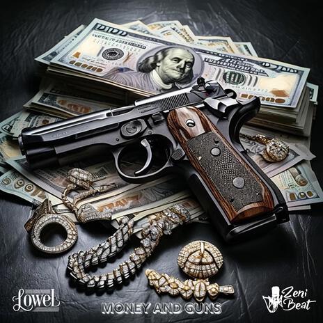 Money and Guns ft. Lowel | Boomplay Music