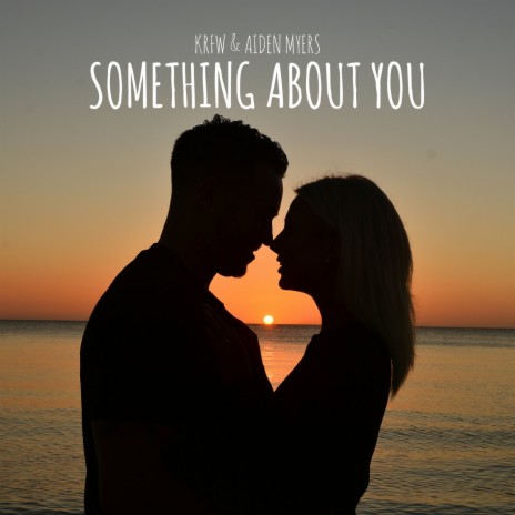 Something About You ft. KRFW | Boomplay Music