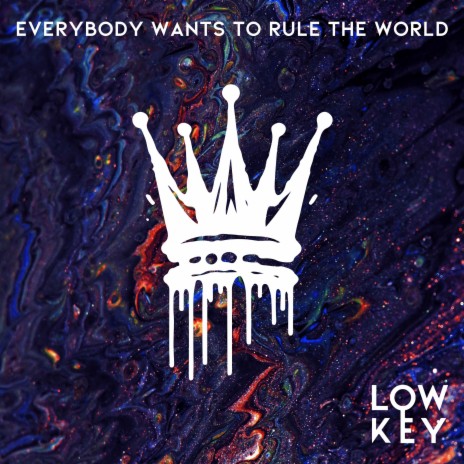 Everybody Wants to Rule the World | Boomplay Music