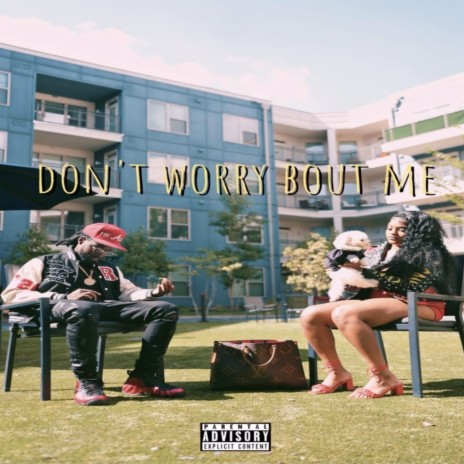 Don't Worry Bout Me ft. Seddy Hendrinx | Boomplay Music