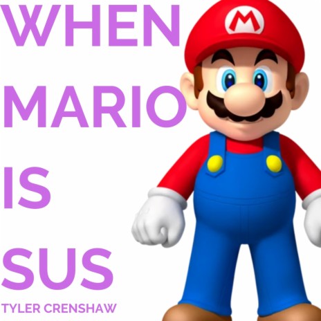 Tyler Crenshaw - When Mario Is Sus MP3 Download & Lyrics